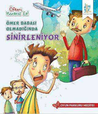 Öfkeni Kontrol Et - Ömer Babası Olmadığında Sinirleniyor - Dörtgöz Yayınları
