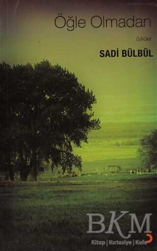 Öğle Olmadan Öyküler - Cinius Yayınları