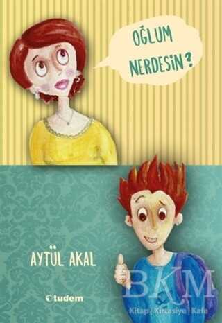 Oğlum Nerdesin? - Tudem Yayınları