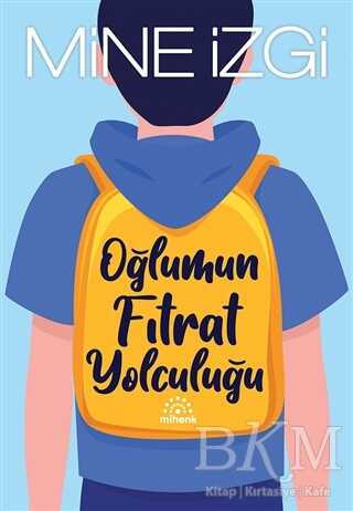 Oğlumun Fıtrat Yolculuğu - Mihenk Kitap