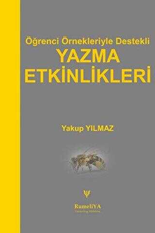 Öğrenci Örnekleriyle Destekli Yazma Etkinlikleri - Rumeliya Yayıncılık
