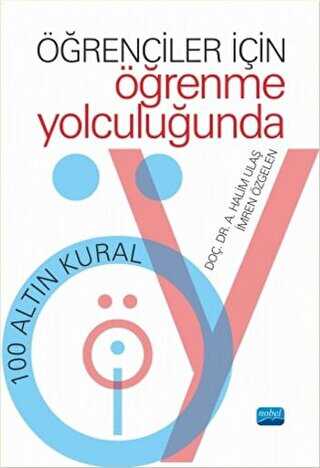 Öğrenciler İçin Öğrenme Yolculuğunda 100 Altın Kural - Nobel Akademik Yayıncılık