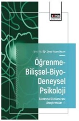 Öğrenme-Bilişsel-Biyo-Deneysel Psikoloji Alanında Uluslararası Araştırmalar – I - Eğitim Yayınevi - Bilimsel Eserler