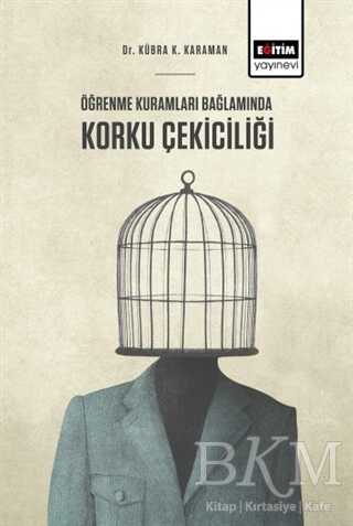 Öğrenme Kuramları Bağlamında Korku Çekiciliği - Eğitim Yayınevi - Bilimsel Eserler