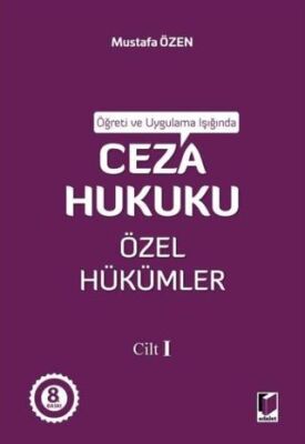 Öğreti ve Uygulama Işığında Ceza Hukuku Özel Hükümler - I - 1