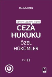 Öğreti ve Uygulama Işığında Ceza Hukuku Özel Hükümler - II - Adalet Yayınevi