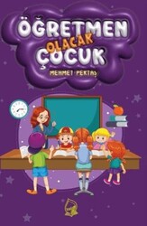 Öğretmen Olacak Çocuk - Sebe Yayınları