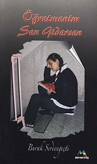 Öğretmenim Sen Gidersen - Meneviş Yayınları