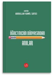 Öğretmenin Dünyasından Anılar - US Yayınları