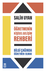 Öğretmenin Kişisel Gelişim Rehberi - Bilgi Çağında Öğretmen Olmak - Timaş Yayınları