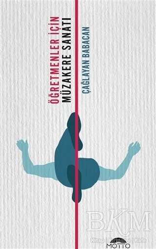 Öğretmenler için Müzakere Sanatı - Motto Yayınları