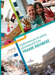 Öğretmenler ve Miras Eğitmenleri İçin Trame Rehberi - Erguvan Yayınevi