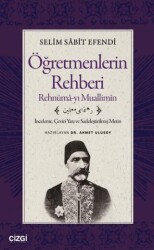 Öğretmenlerin Rehberi - Rehnümâ-yı Muallimîn - Çizgi Kitabevi Yayınları