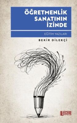 Öğretmenlik Sanatının İzinde Eğitim Yazıları - 1