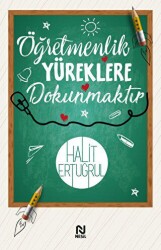 Öğretmenlik Yüreklere Dokunmaktır - Nesil Yayınları