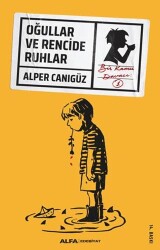 Oğullar ve Rencide Ruhlar - Alfa Yayınları