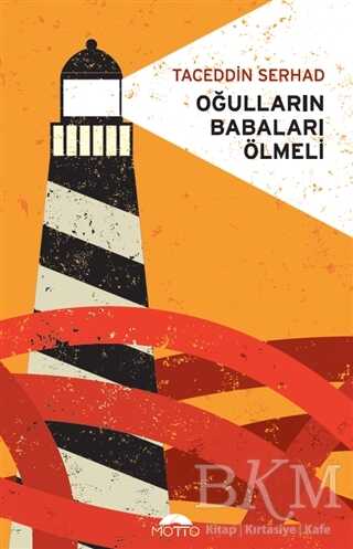 Oğulların Babaları Ölmeli - Motto Yayınları