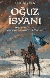 Oğuz İsyanı Büyük Selçuklu İmparatorluğu’nun Yıkılışı - Kronik Kitap