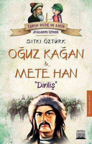 Oğuz Kağan ve Mete Han - Anatolia Kitap