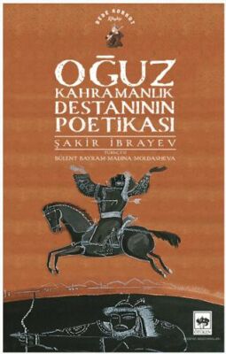 Oğuz Kahramanlık Destanının Poetikası - 1