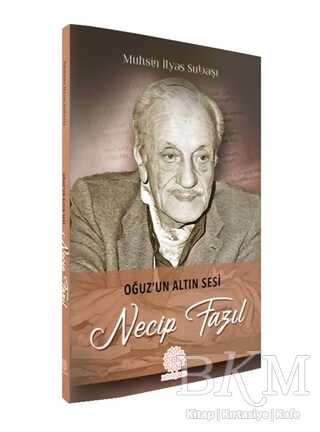 Oğuz`un Altın Sesi Necip Fazıl - Mihrabad Yayınları