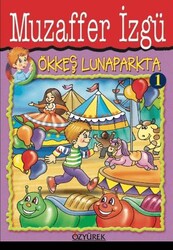 Ökkeş Lunaparkta 1 - Özyürek Yayınları