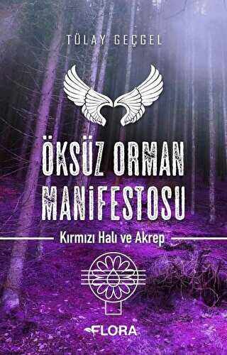 Öksüz Orman Manifestosu - Kırmızı Hali ve Akrep - Flora Kitap