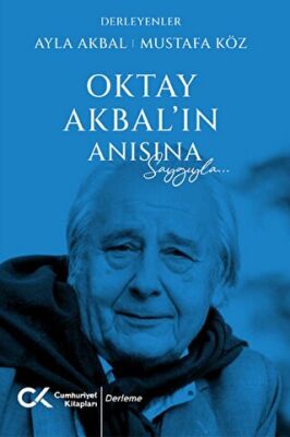 Oktay Akbal’ın Anısına Saygıyla - 1