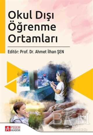Okul Dışı Öğrenme Ortamları - Pegem Akademi Yayıncılık