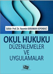 Okul Hukuku Düzenlemeler ve Uygulamalar - Anı Yayıncılık