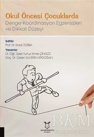 Okul Öncesi Çocuklarda Denge-Koordinasyon Egzersizleri ve Dikkat Düzeyi - Akademisyen Kitabevi