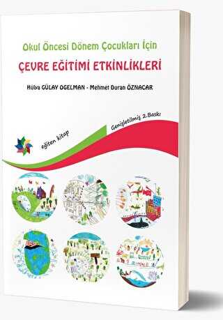 Okul Öncesi Dönem Çocukları İçin Çevre Eğitimi Etkinlikleri - Eğiten Kitap