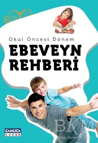 Okul Öncesi Dönem Ebeveyn Rehberi - Çamlıca Çocuk Yayınları