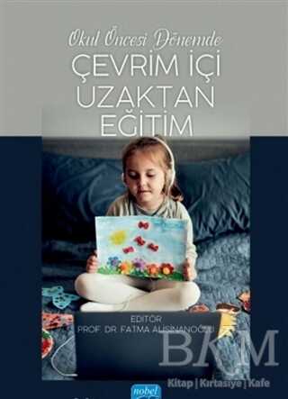 Okul Öncesi Dönemde Çevrim İçi Uzaktan Eğitim - Nobel Akademik Yayıncılık