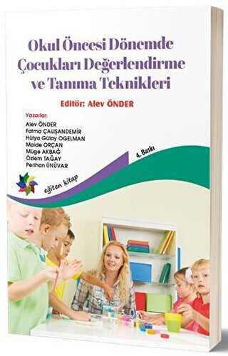 Okul Öncesi Dönemde Çocukları Değerlendirme ve Tanıma Teknikleri - Eğiten Kitap
