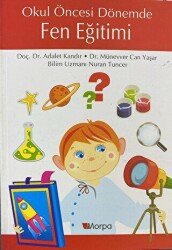 Okul Öncesi Dönemde Fen Eğitimi - Morpa Kültür Yayınları