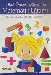 Okul Öncesi Dönemde Matematik Eğitimi - Morpa Kültür Yayınları