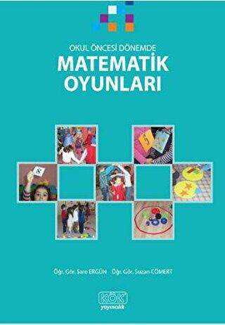 Okul Öncesi Dönemde Matematik Oyunları - Kök Yayıncılık