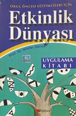 Okul Öncesi Eğitimcileri İçin Etkinlik Dünyası Uygulama Kitabı - 1