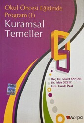 Okul Öncesi Eğitimde Program 1 Kuramsal Temeller - Morpa Kültür Yayınları
