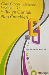 Okul Öncesi Eğitimde Program 2 Yıllık ve Günlük Plan Örnekleri - Morpa Kültür Yayınları