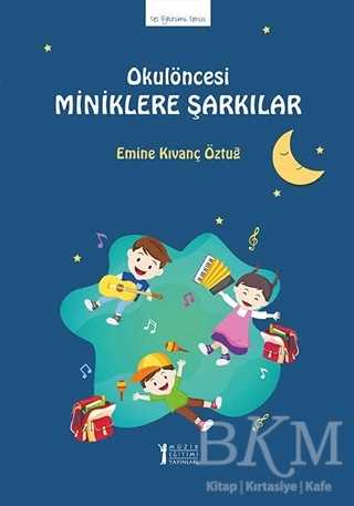 Okul Öncesi Miniklere Şarkılar - Müzik Eğitimi Yayınları