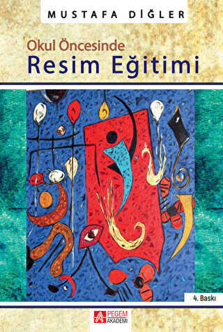 Okul Öncesinde Resim Eğitimi - Pegem Akademi Yayıncılık