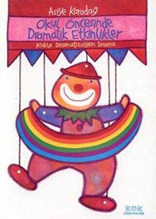 Okul Öncesinde Dramatik Etkinlikler Kukla-Dramatizasyon-Drama - Kök Yayıncılık