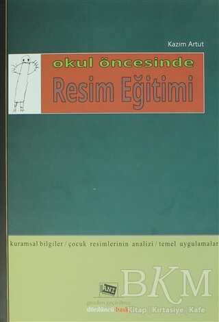 Okul Öncesinde Resim Eğitimi - Anı Yayıncılık