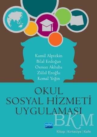 Okul Sosyal Hizmeti Uygulaması - Nobel Akademik Yayıncılık