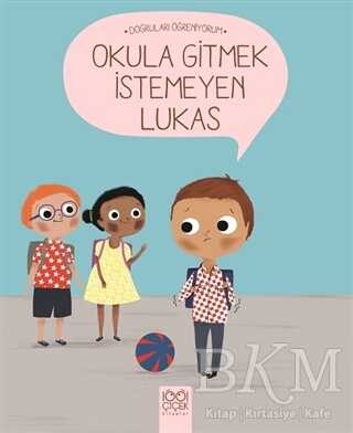 Okula Gitmek İstemeyen Lukas - 1001 Çiçek Kitaplar