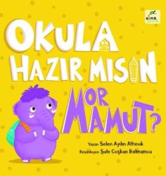 Okula Hazır mısın Mor Mamut? - Elma Çocuk