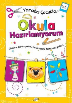 Okula Hazırlanıyorum 6 Yaş - Yaratıcı Çocuklar kapağı