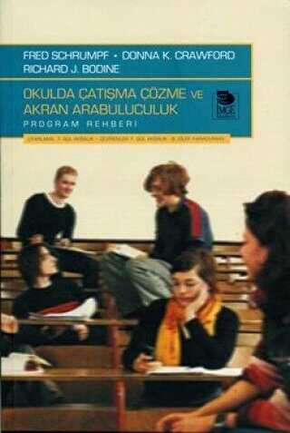 Okulda Çatışma Çözme ve Akran Arabuluculuk Program Rehberi - İmge Kitabevi Yayınları